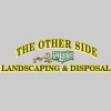 The Other Side Landscaping & Disposal