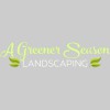 A Greener Season Landscaping